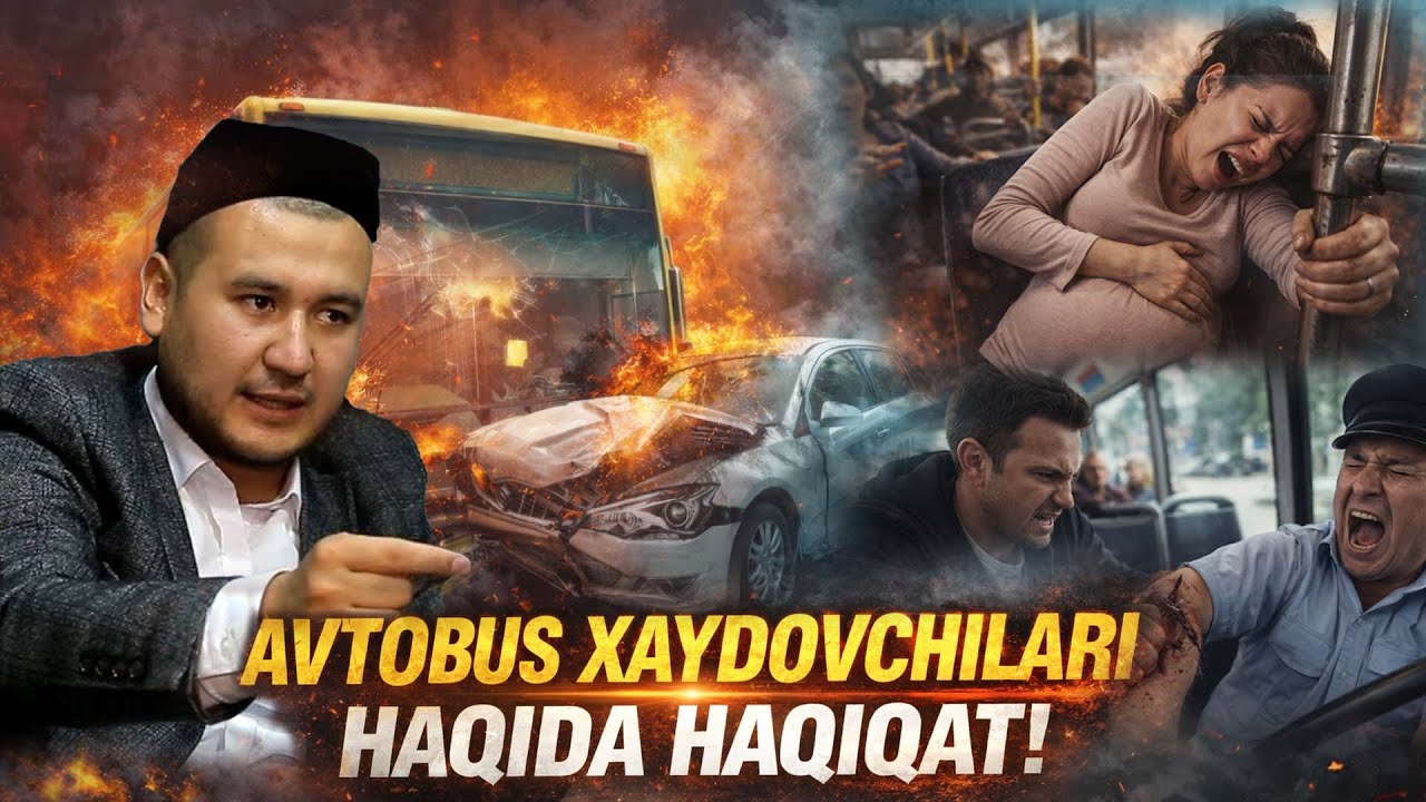 AVTOBUS XAYDOVCHILARI HAQIDA HAQIQAT!