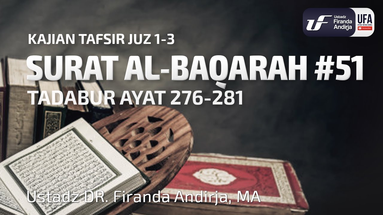 Tafsir Juz-3: Surat Al-Baqarah #51 Ayat 276-281 - Ust Dr. Firanda Andirja, M.A