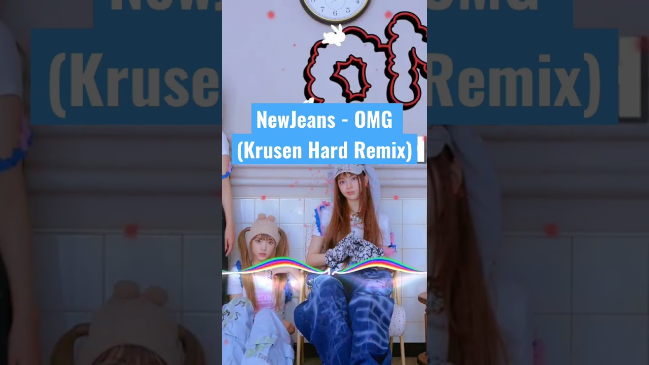 NewJeans - OMG (Krusen Hard Remix) 