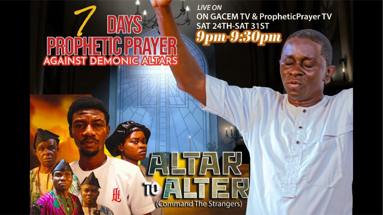 DAY 1 Prayer Against Demonic ALTARS / ALTAR TO ALTER Prophetic Prayer Session/ GACEM TV