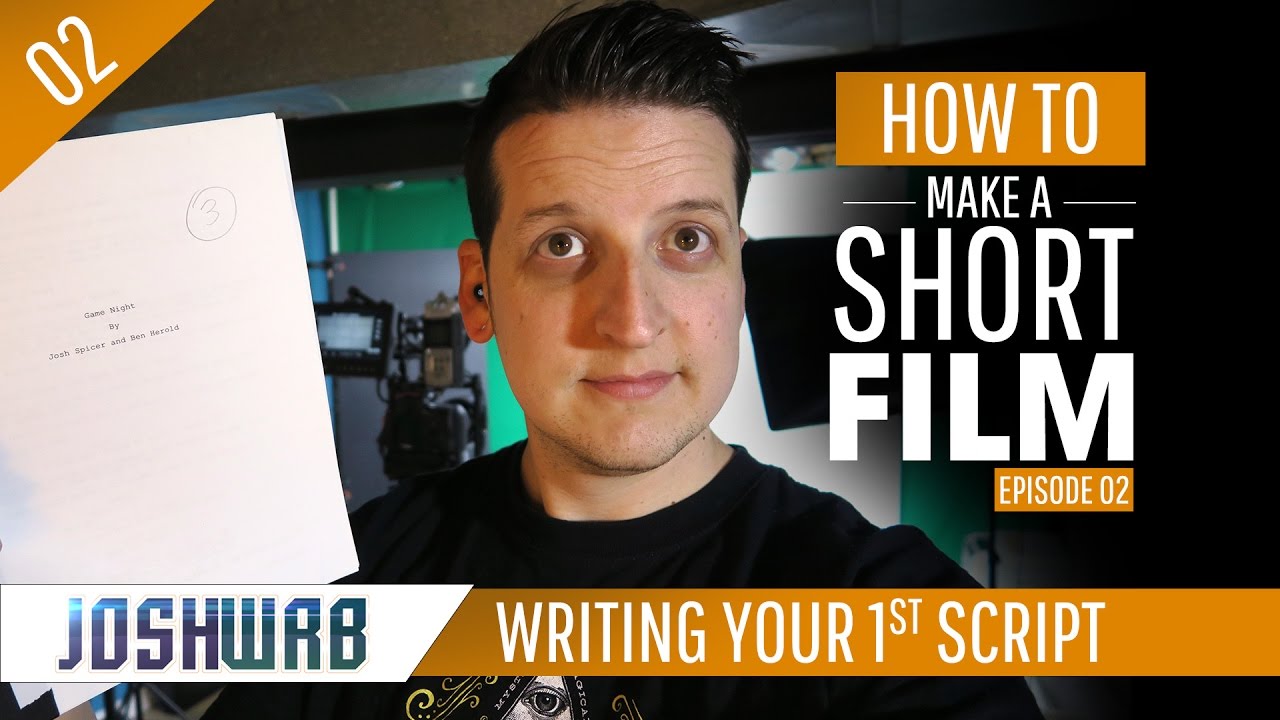 Writing Your First Script - How to Make a Short Film Episode 02