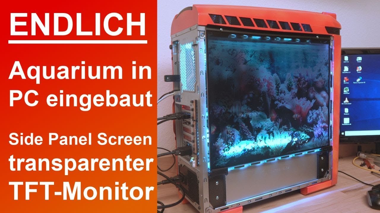 Aquarium in PC eingebaut - Transparent TFT Side Panel PC-Case Mod