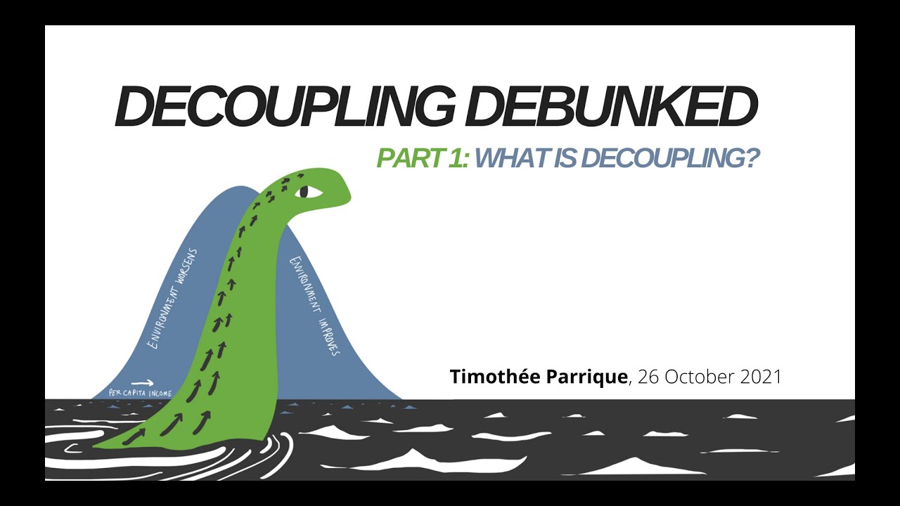 Timothée Parrique: Decoupling Debunked, Part 1: What is decoupling?