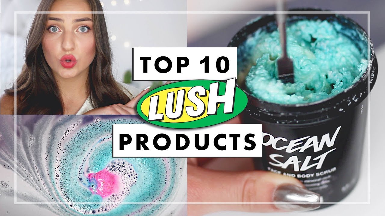 Top 10 Best LUSH Products Of All Time + DEMOS!