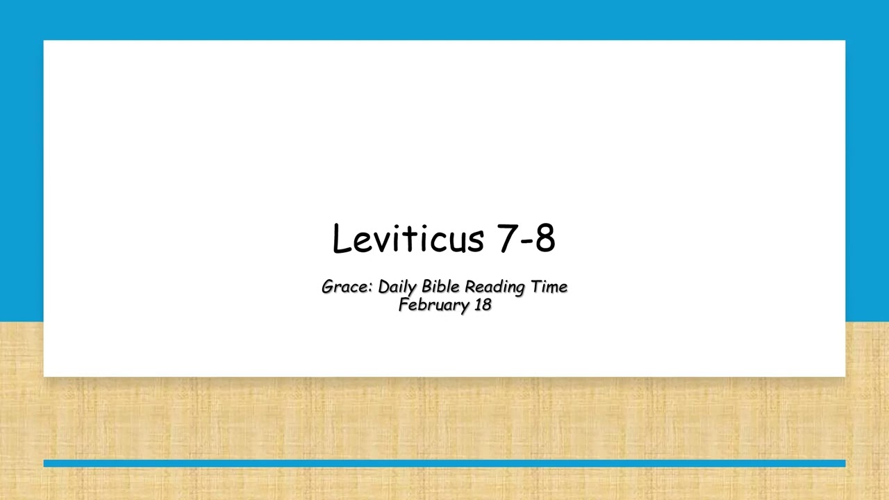 February 18 - Leviticus 7-8