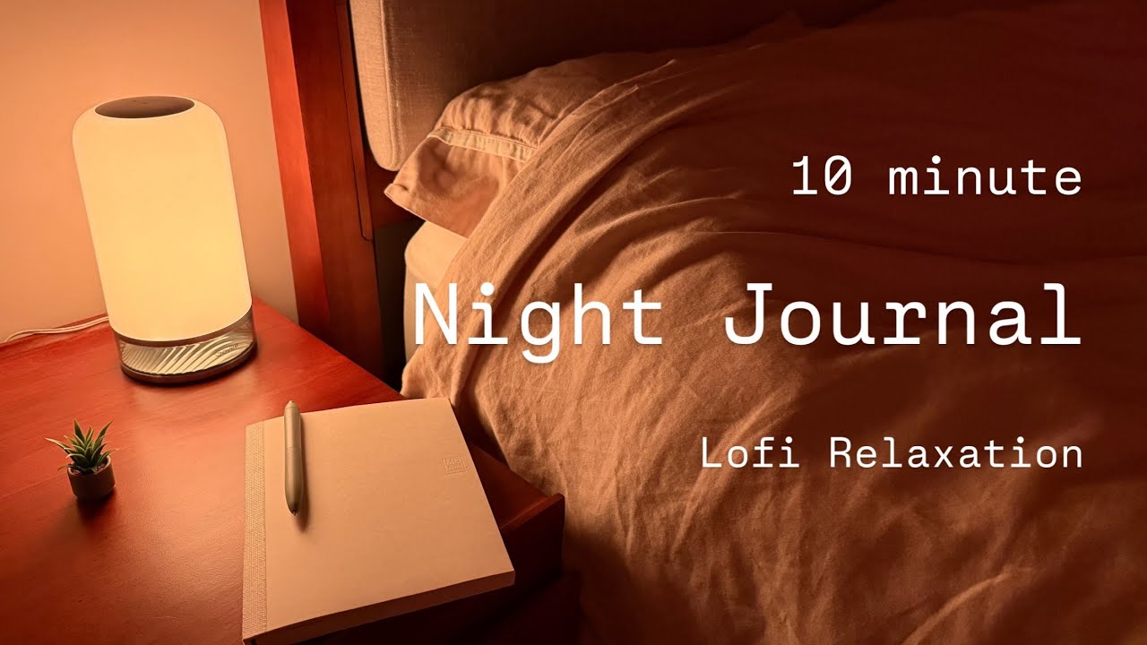 Night Journaling to Decompress After a Stressful Day | 10 Minute Session | Lofi Music