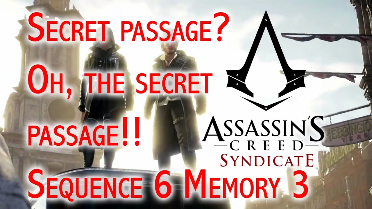 Assassin's Creed: Syndicate - Sequence 6 Memory 3 the secret passage (A Bad Penny)