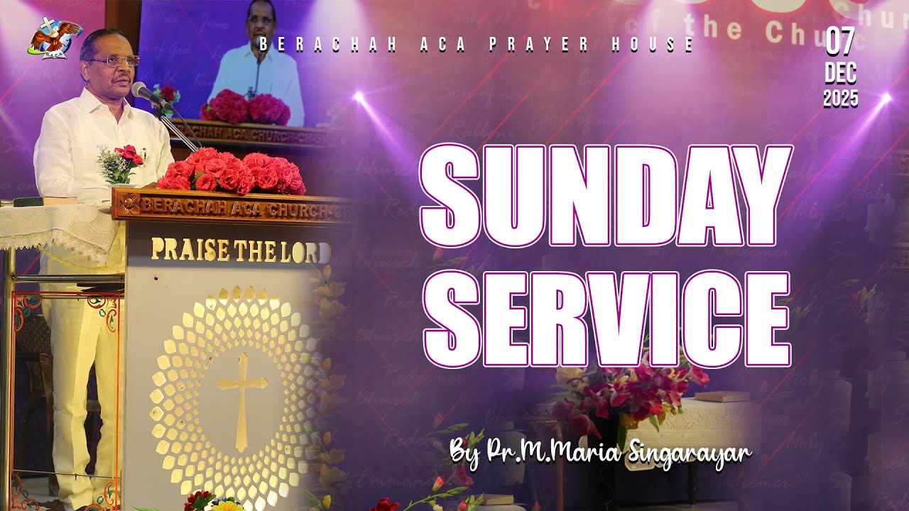 🔴🅻🅸🆅🅴: 07-12-2025 SUNDAY SERVICE || WORSHIP || PR.M.MARIASINGARAYAR || BERACHAH ACA
