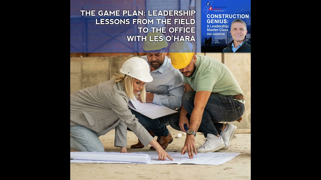 The Game Plan: Leadership Lessons From The Field To The Office With Les O'Hara