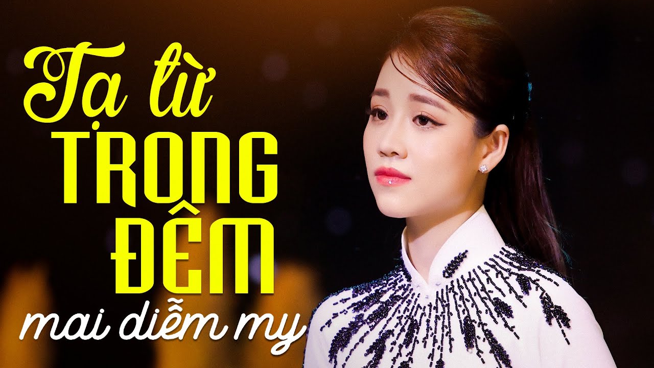 TẠ TỪ TRONG ĐÊM - MAI DIỄM MY | Xuất Hiện Công Chúa Bolero HÁT HAY NHƯ NUỐT ĐĨA