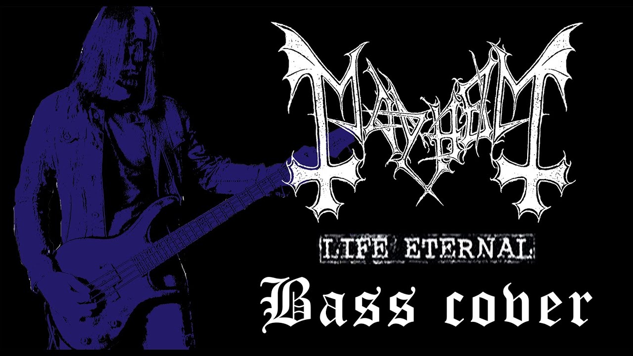 Mayhem - Life Eternal (bass cover)