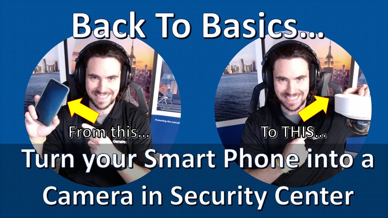 Turn your Smartphone Into a Security Camera in Genetec Security Center (PLUS a Bonus Feature)