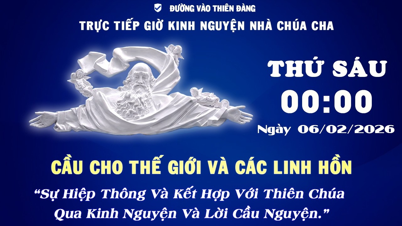 00h00 Ngày 06-02-2026 - Kinh Nguyện Lòng Thương Xót Chúa - Đường Vào Thiên Đàng