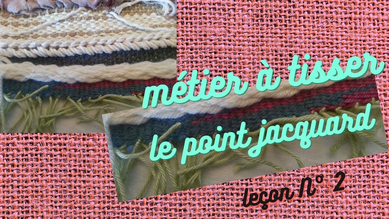 Métier à tisser - le point jacquard - leçon N° 2