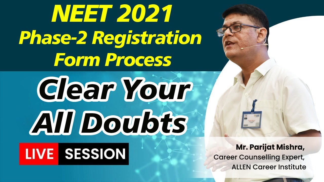 NEET 2021 Phase-2 Registration form process | Clear Your All Doubts with Expert Career Counselor