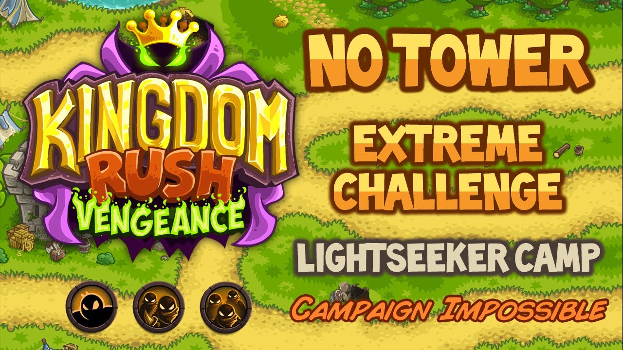 Kingdom Rush Vengeance: NO TOWER Extreme Challenge-Lightseeker Camp (stg15) Campaign Impossible