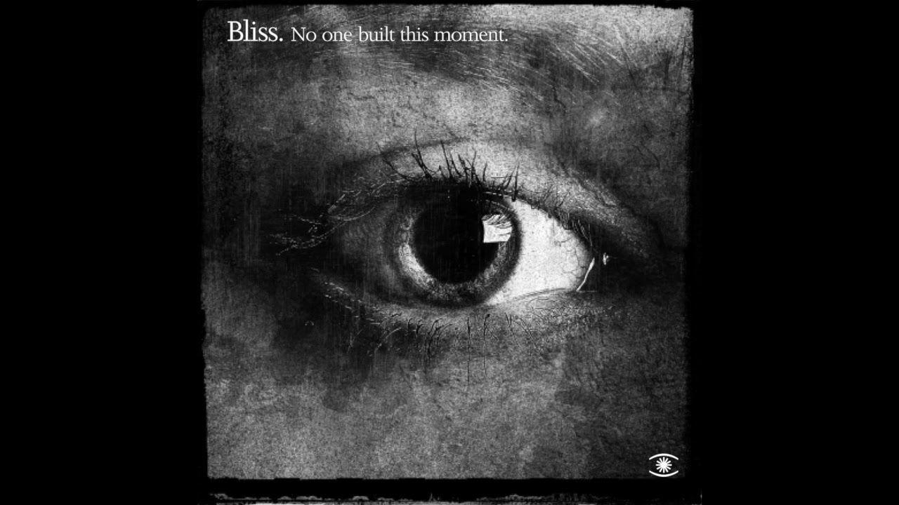 Bliss - No One Built This Moment (Full Album) - 0044