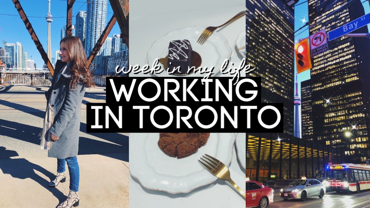 WORKING FULL TIME IN DOWNTOWN TORONTO | Week In My Life