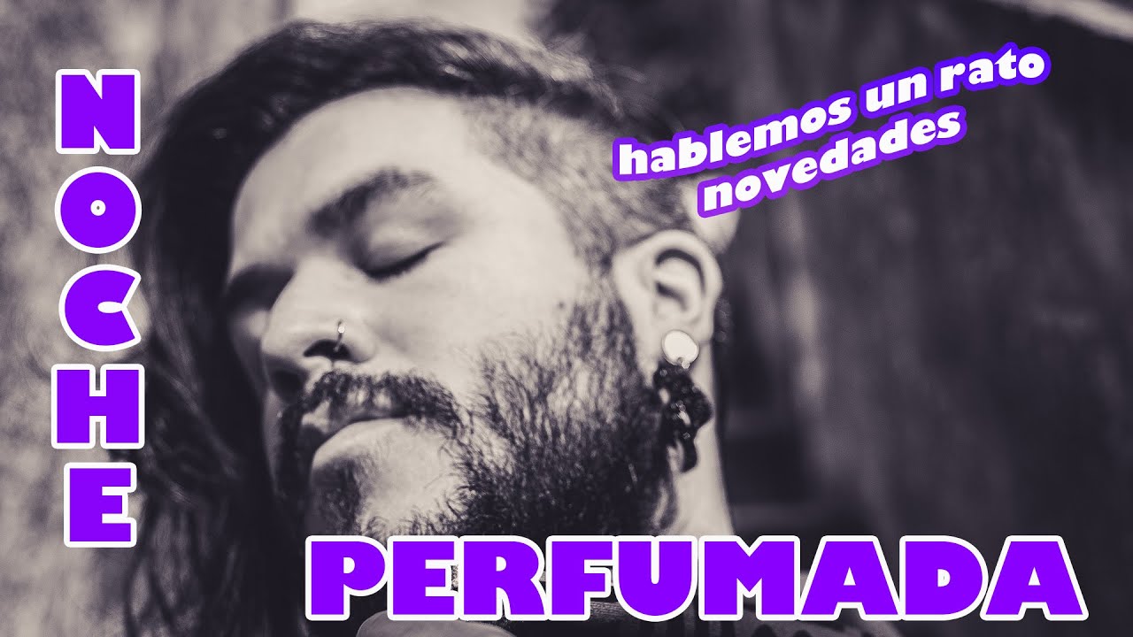 Volvieron las noches perfumadas!