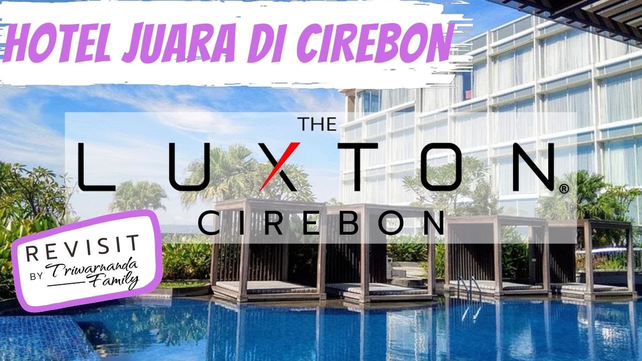 Makin sini, makin bikin bocah anteng | Revisit The Luxton Cirebon