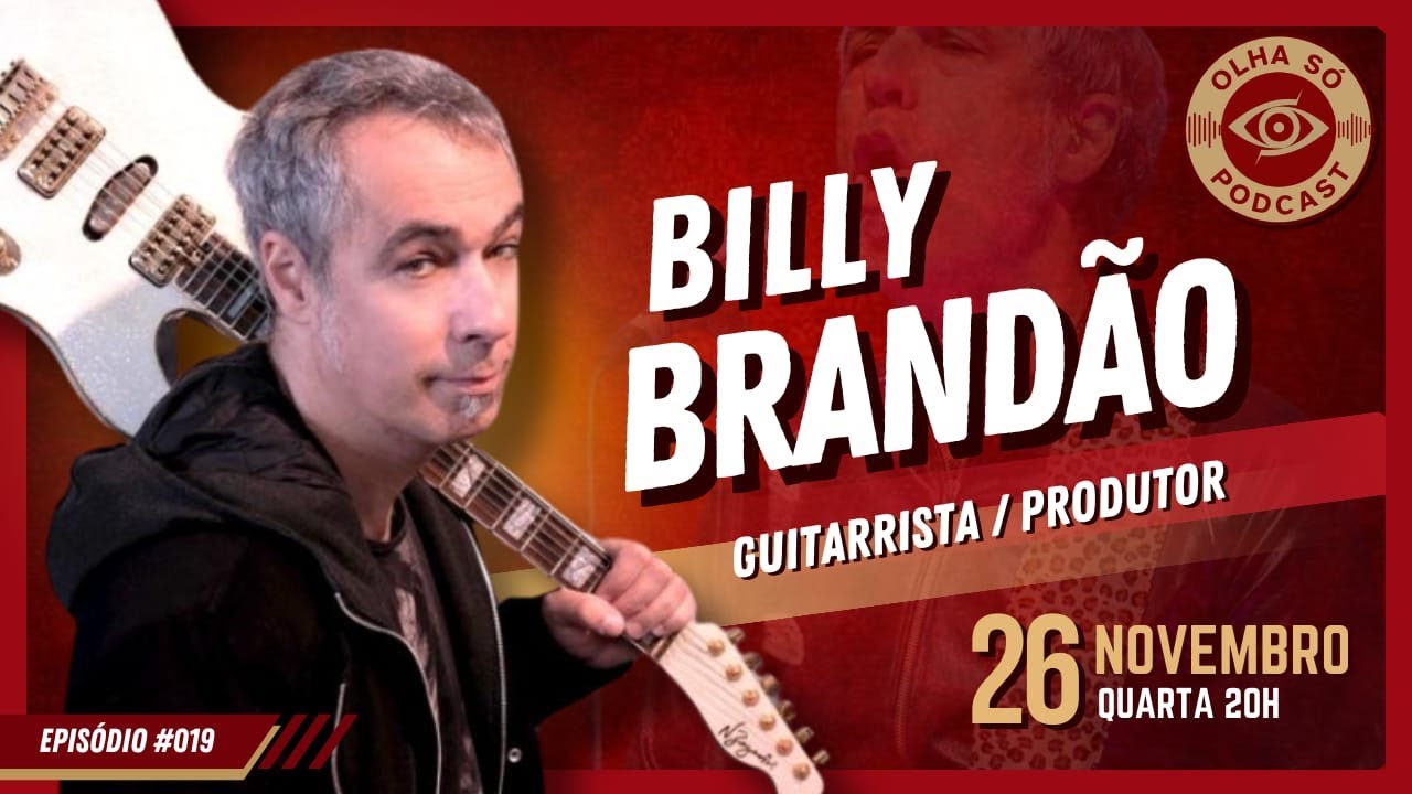 BILLY BRAND&Atilde;O | OLHA S&Oacute; PODCAST #019