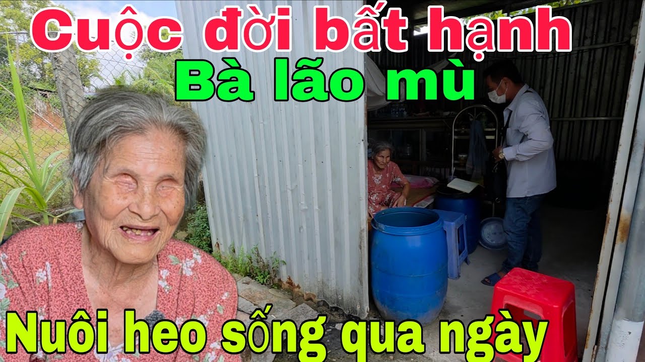 Cuộc đời bất hạnh Bà lão lão mù 