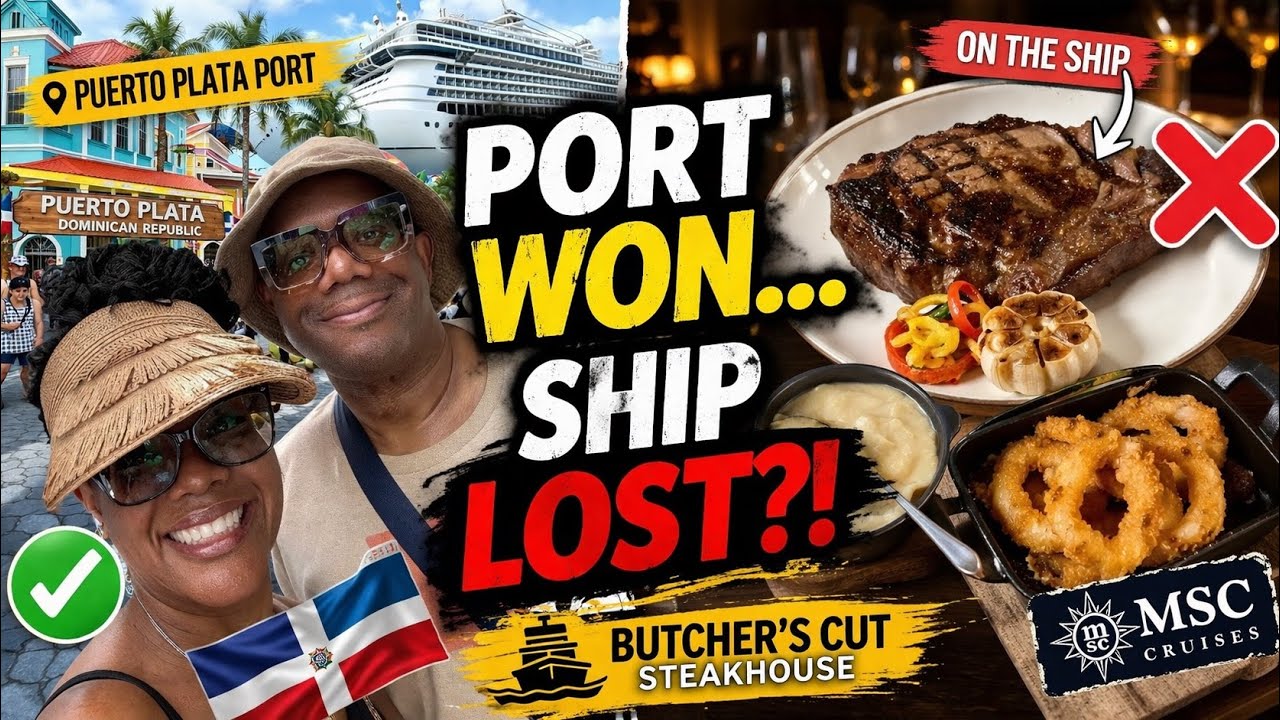 MSC World America | Puerto Plata: YES! Butcher's Cut: NEVER Again?