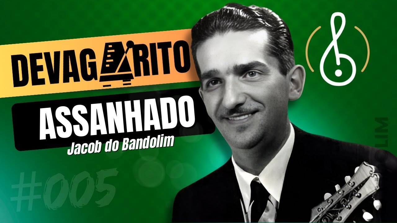 [💚DEVAGARITO #05] Assanhado (Jacob do Bandolim)