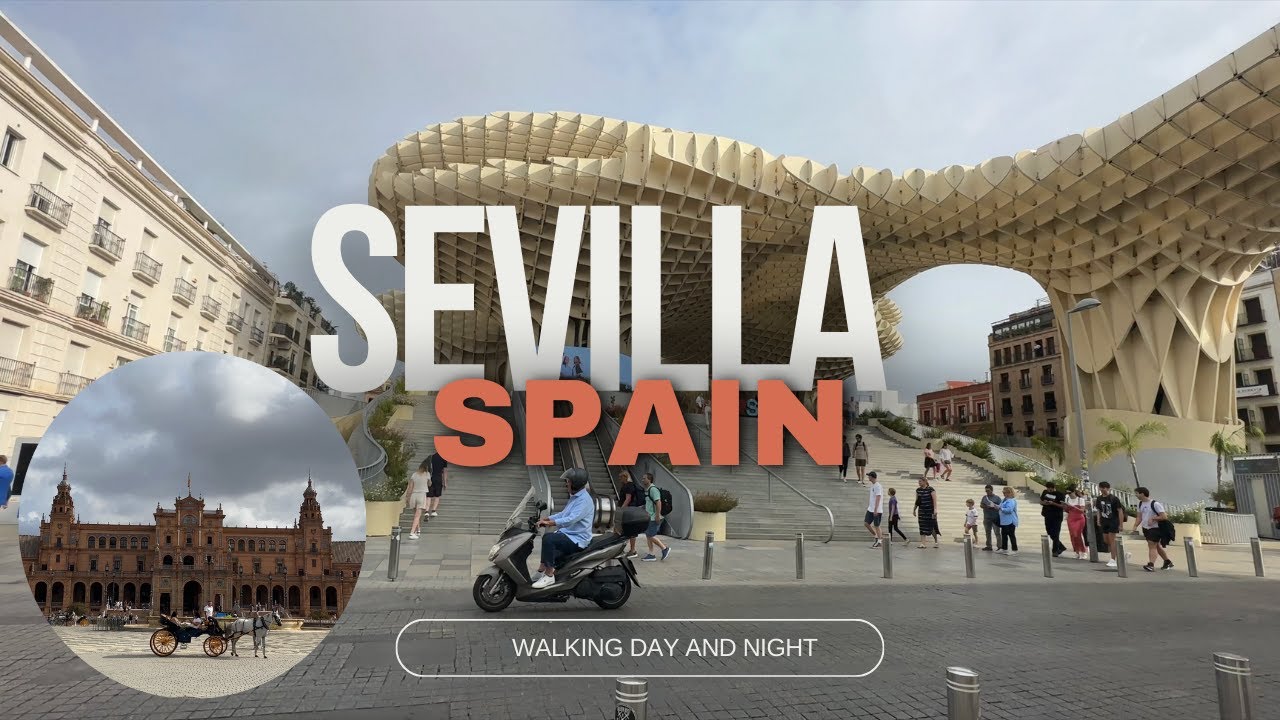 Walking Sevilla Spain -  Day & Night   4K