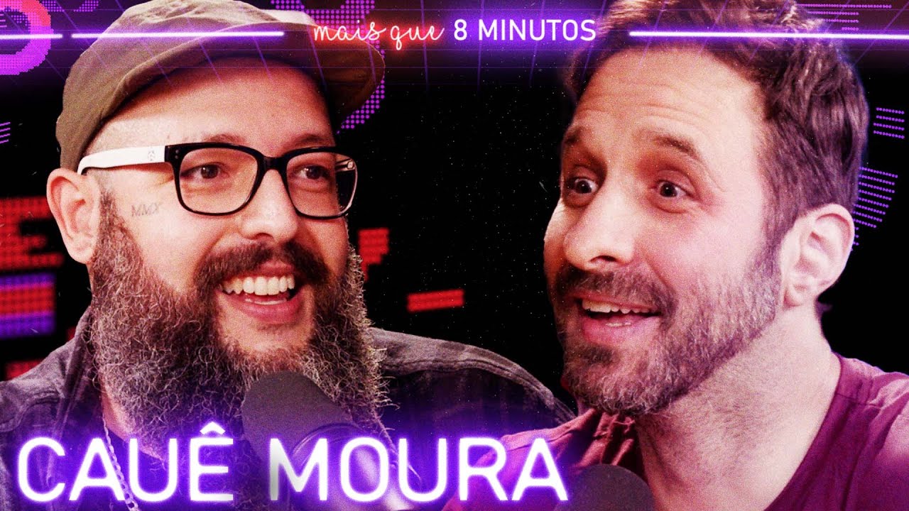 CAU&Ecirc; MOURA - Mais que 8 Minutos #261