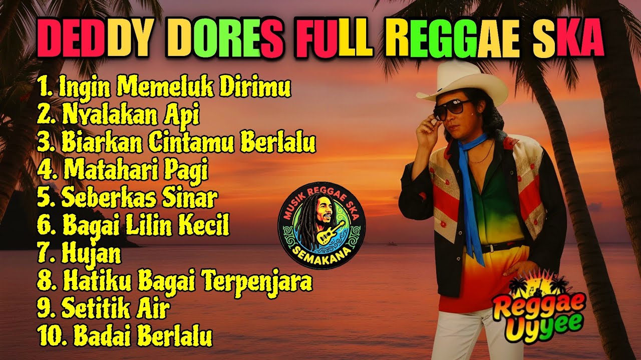 Deddy Dores Full Album Reggae SKA Terbaru 2025 🎶 | Nyalakan Api, Seberkas Sinar, Setitik Air 🌴