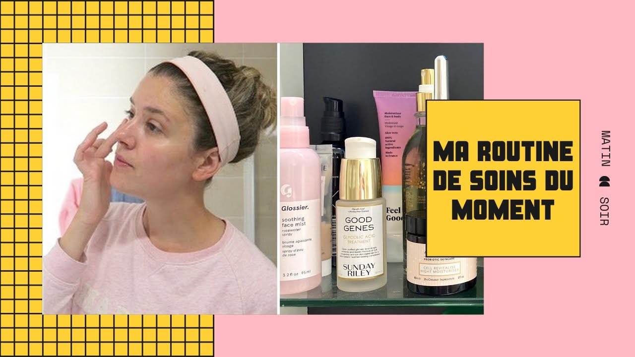 ROUTINE DE SOINS | Matin & soir