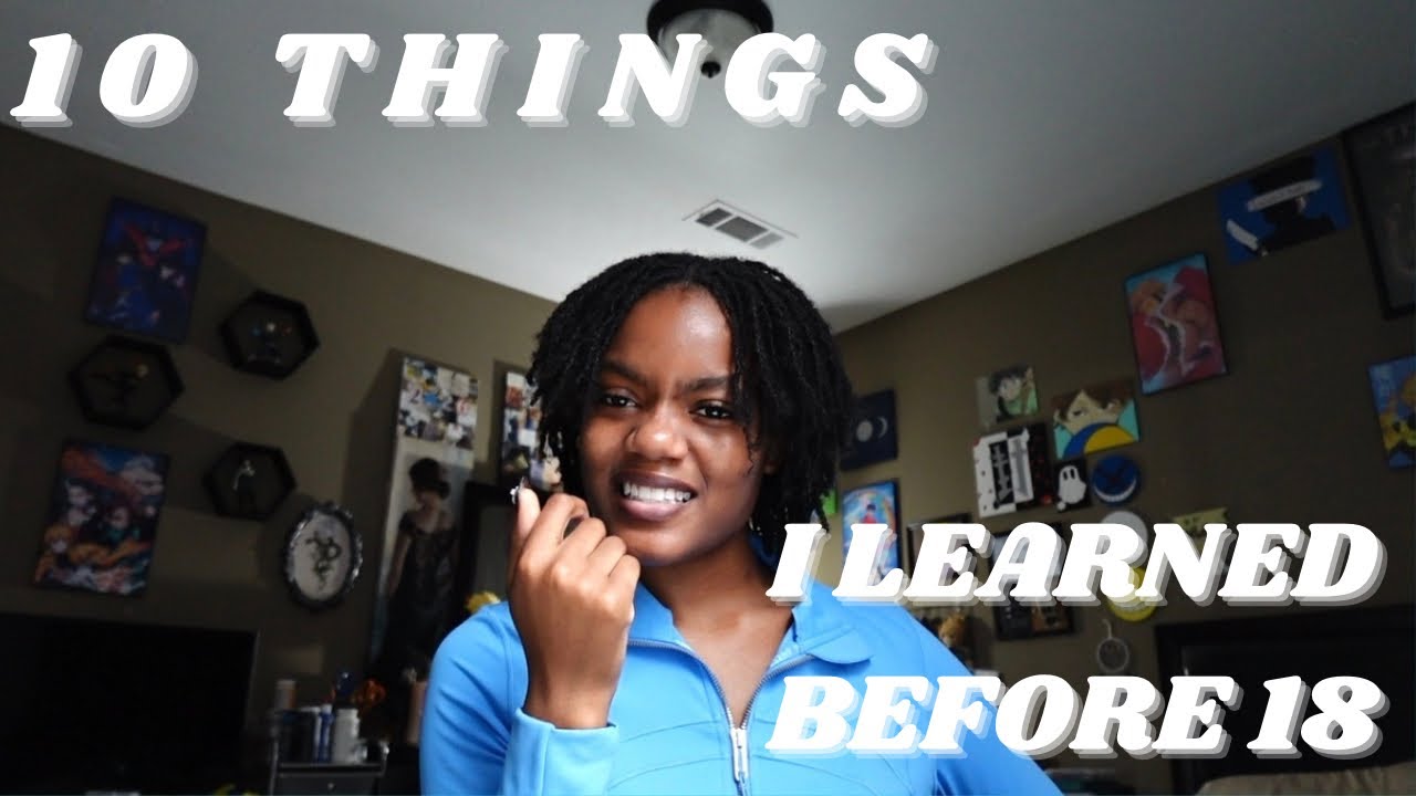 10 things I learned at 18