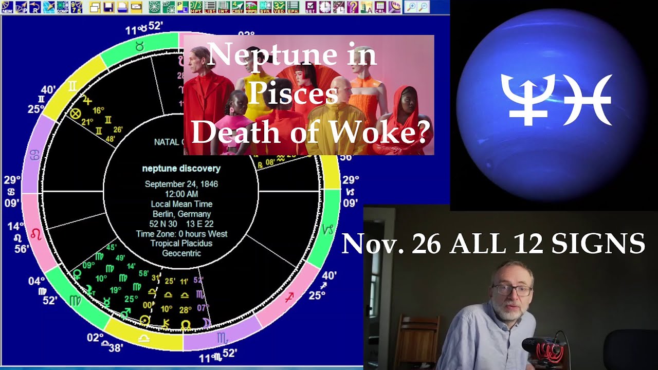 Tues Nov 26 2024 astrology: ALL 12 SIGNS, Neptune and Woke
