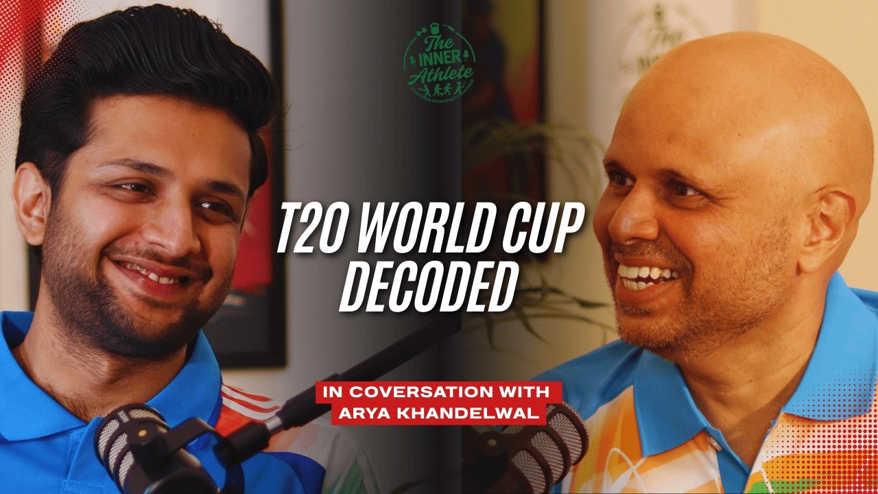 T20 Wrold Cup Decoded | Arya | EP-03 Samir Pai | The Inner Athlete