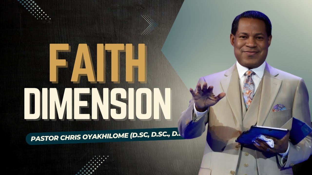 FAITH Dimension || Pastor Chris Oyakhilome