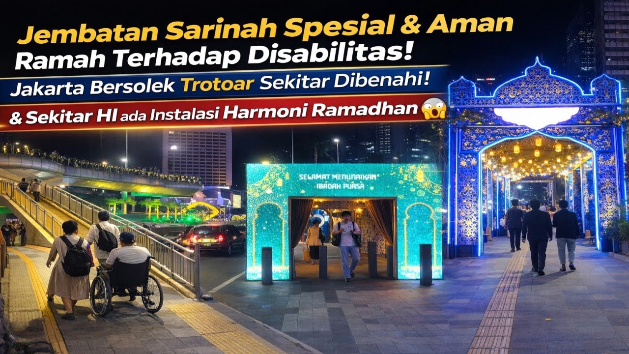Jembatan Sarinah Spesial&Aman Ramah Terhadap Disabilitas! Jakarta Bersolek Trotoar Sekitar Dibenahi