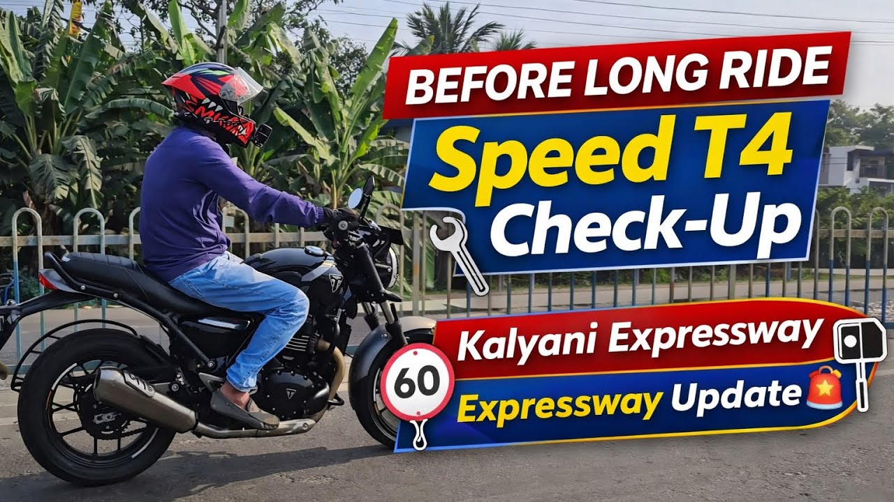 লং রাইডের আগে Triumph Speed T4 General Check-Up | Kalyani Expressway Speed Limit Update
