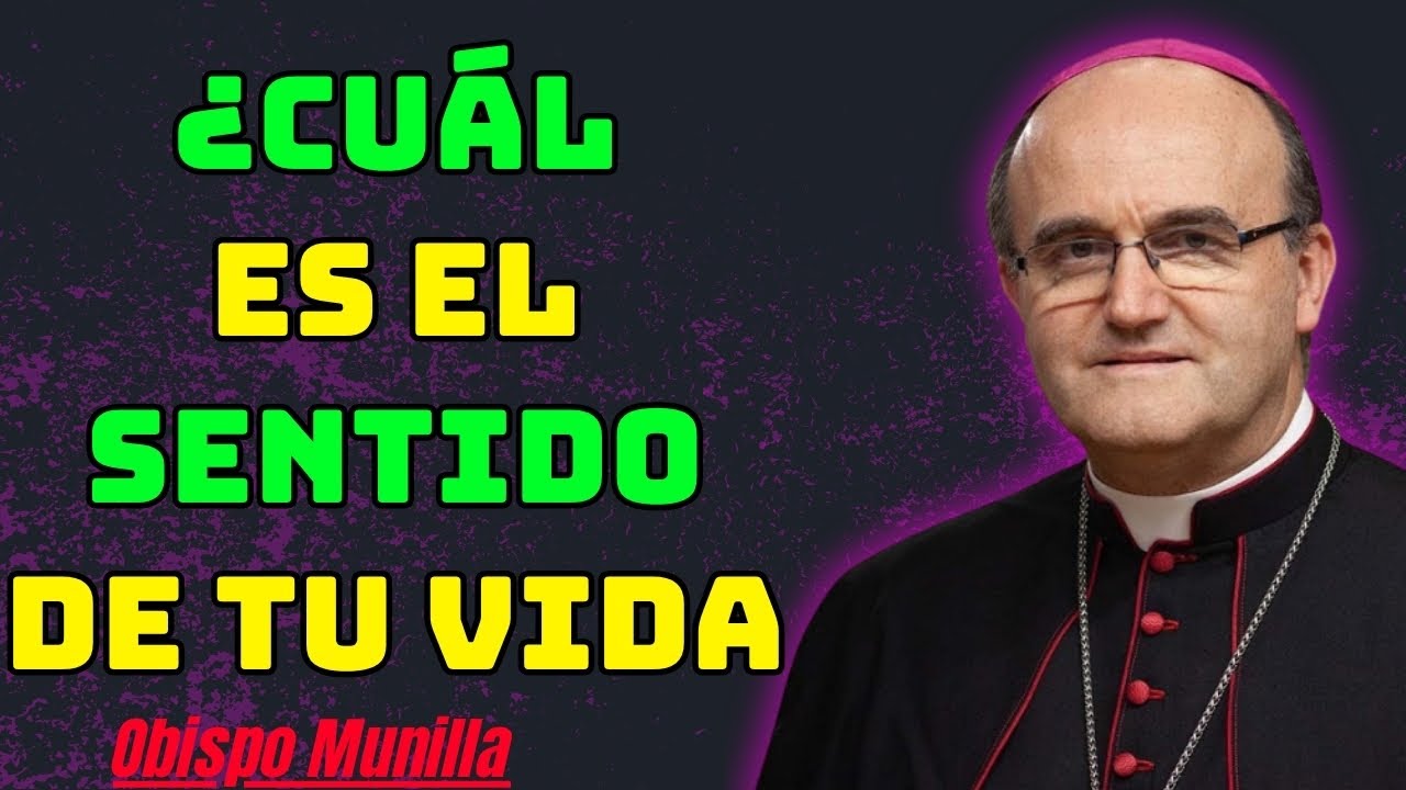 ¿Por Qué Existimos La Respuesta del Catecismo Explicada por Mons. Munilla – 2025