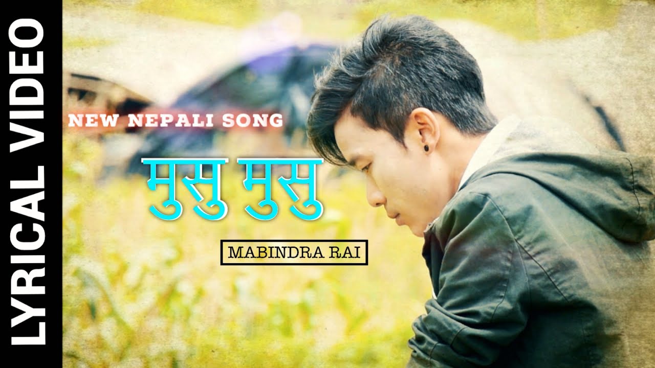 New Nepali Song || Musu Musu || Mabindra Rai || Official Lyrical Song ||