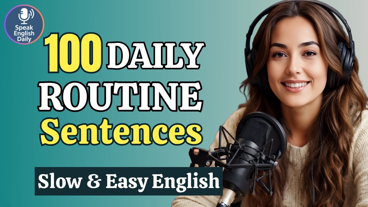 100 Daily Routine English Sentences &ndash; Speak About Your Day | A1&ndash;A2 | Real Life English Podcast