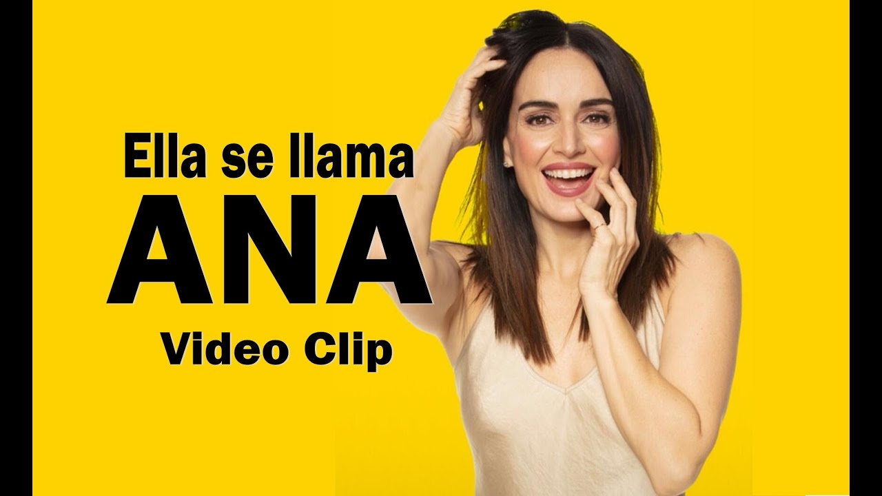 Ana de la Reguera - Ella se llama ANA (ANA La serie Video Clip)