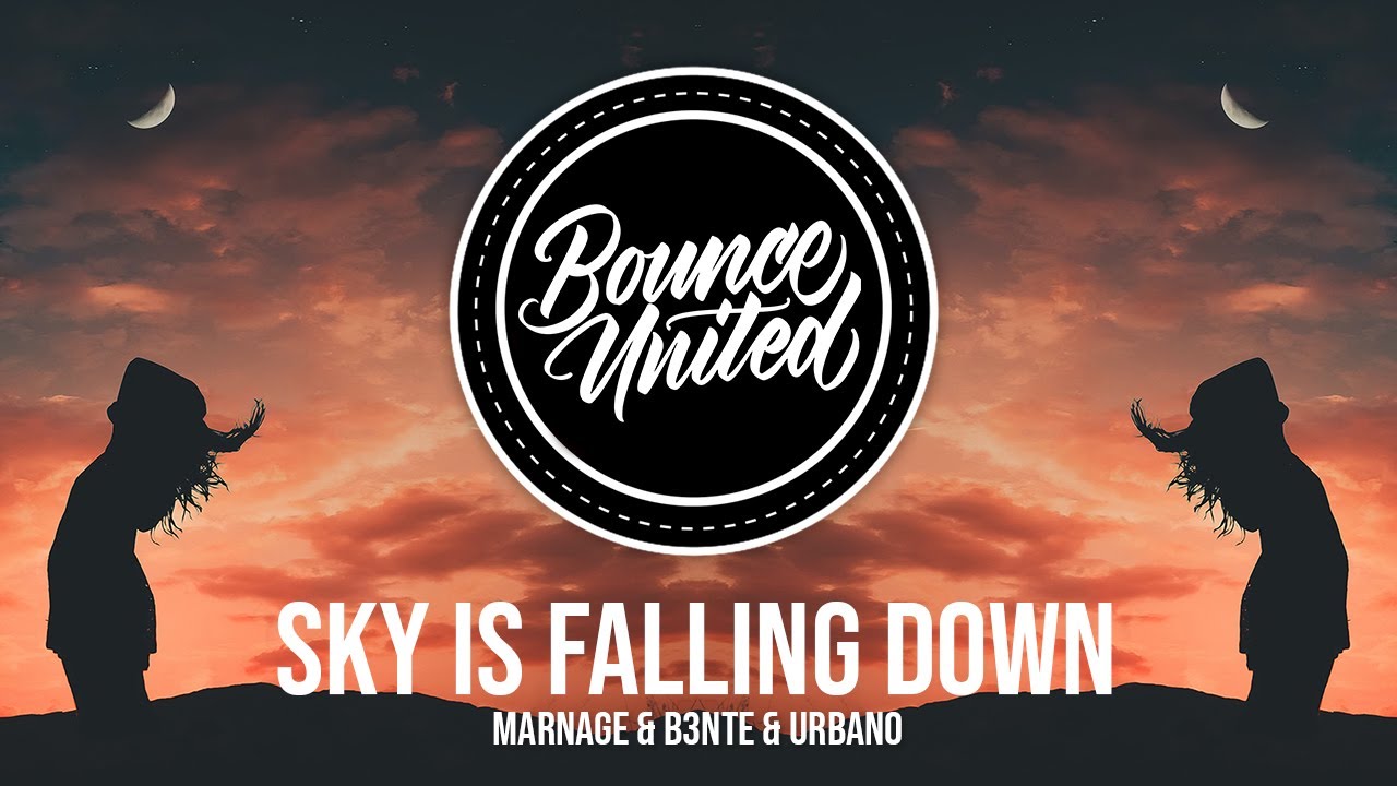 Marnage & B3nte & URBANO - Sky Is Falling Down