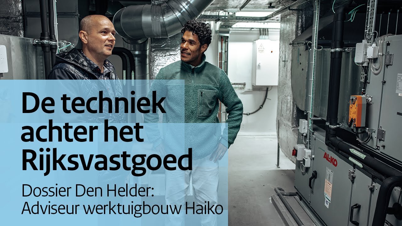 De techniek achter het Rijksvastgoed - Dossier Den Helder: adviseur werktuigbouw Haiko