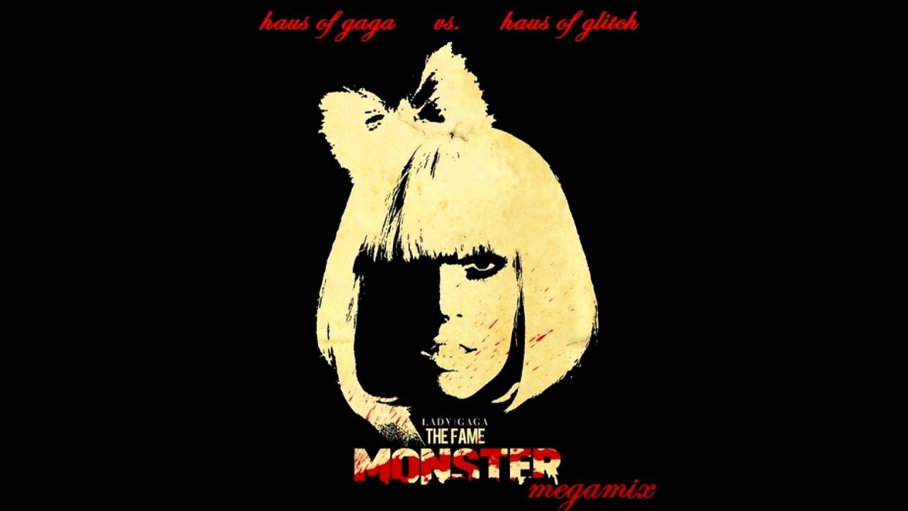 Lady Gaga - The Fame Monster MegaMix (@hausofgaga vs @hausofglitch)