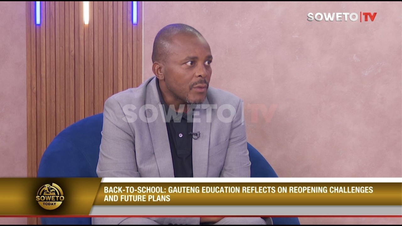 SOWETO TODAY | GAUTENG EDUCATION REFLECTS ON REOPENING CHALLENGES AND FUTURE PLANS