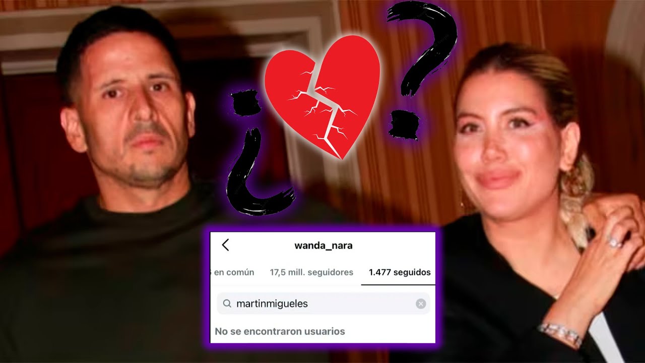 &iquest;WANDA DEJ&Oacute; A MIGUELES? Ya no lo sigue en redes, justo despu&eacute;s de los rumores de infidelidad