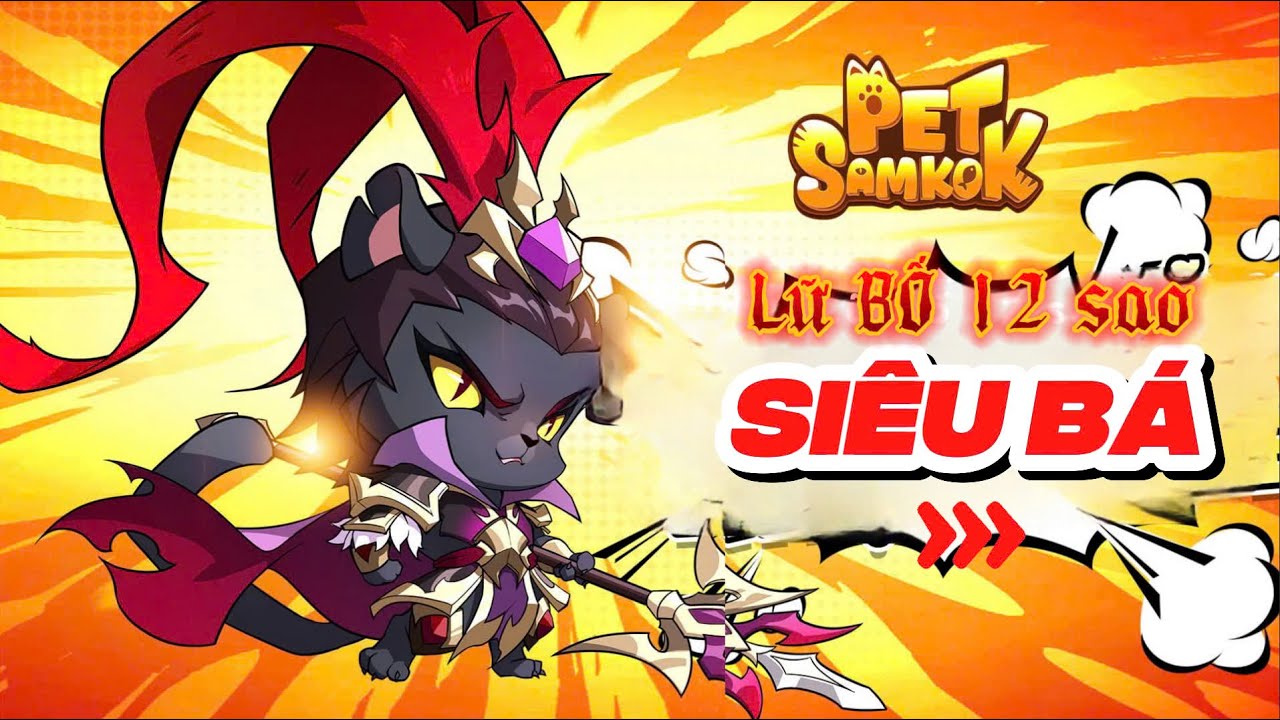 Pet Samkok - Test Lữ Bố 12 Sao Si&ecirc;u B&aacute; Đạo