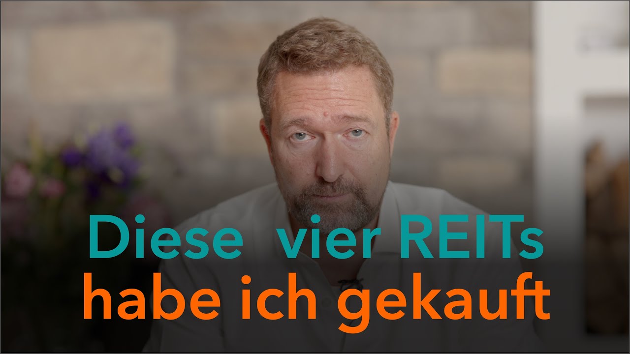 Diese vier REITs habe ich gekauft