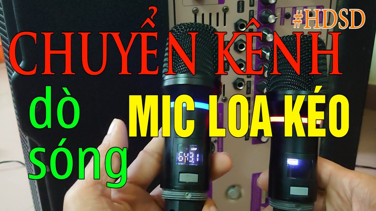 HƯỚNG DẪN CHUYỂN KÊNH AB, DÒ SÓNG MIC LOA KÉO | THUYẾT QUANG